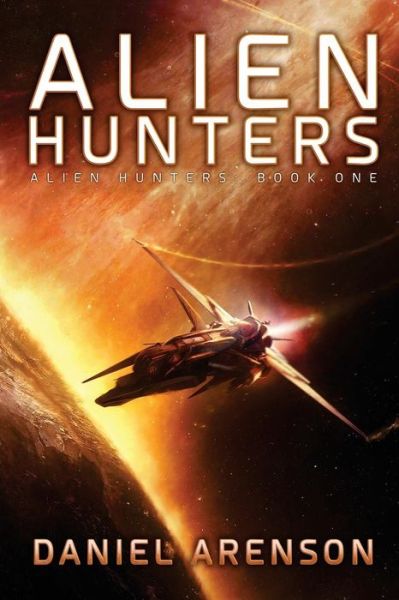 Cover for Daniel Arenson · Alien Hunters: Alien Hunters Book 1 (Paperback Book) (2014)