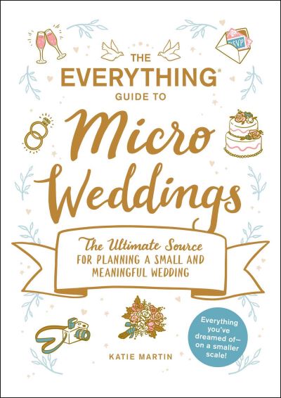 Cover for Katie Martin · The Everything Guide to Micro Weddings: The Ultimate Source for Planning a Small and Meaningful Wedding - Everything® Series (Paperback Book) (2021)