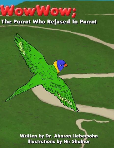 Cover for Dr Aharon Liebersohn · The Parrot Who Refused to Parrot (Paperback Book) (2015)