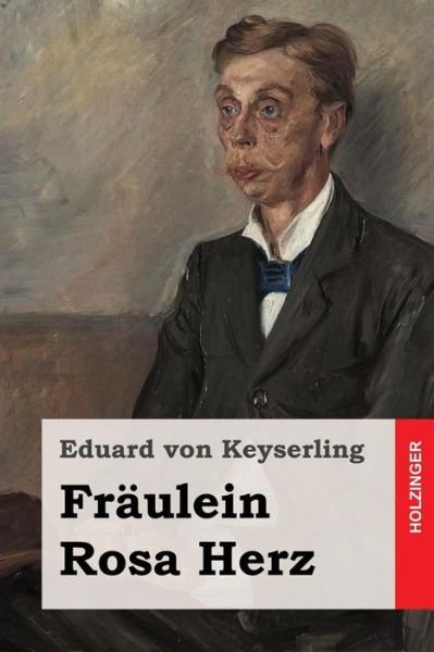 Cover for Eduard Von Keyserling · Fraulein Rosa Herz (Paperback Bog) (2015)