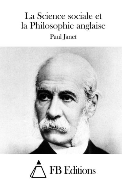 Cover for Paul Janet · La Science Sociale et La Philosophie Anglaise (Paperback Book) (2015)