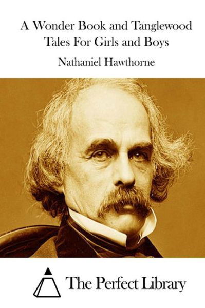Cover for Nathaniel Hawthorne · A Wonder Book and Tanglewood Tales for Girls and Boys (Pocketbok) (2015)