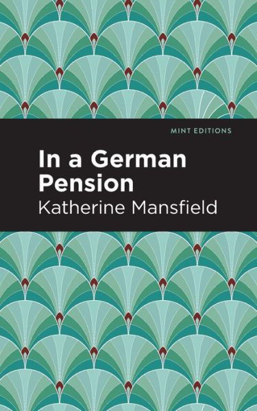 Cover for Katherine Mansfield · In a German Pension - Mint Editions (Paperback Bog) (2021)