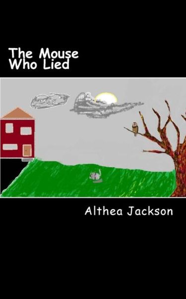 Cover for Althea Jackson · The Mouse Who Lied (Paperback Book) (2015)