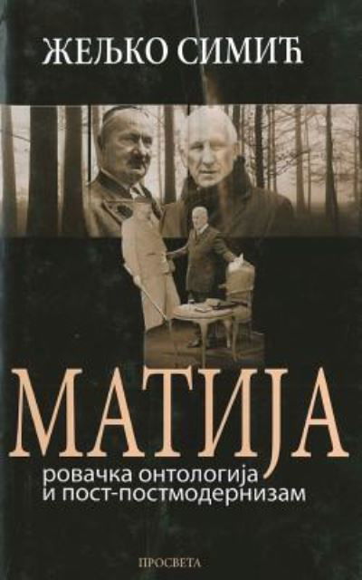 Cover for Zeljko Simic · Matija: Rovacka Ontologija I Post-modernizam (Pocketbok) (2015)