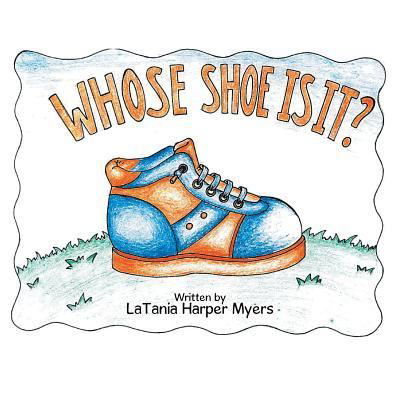 Cover for Latania Harper Myers · Whose Shoe Is It? (Paperback Bog) (2016)