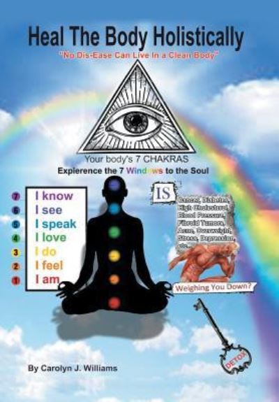 Cover for Carolyn J Williams · Heal the Body Holistically (Hardcover Book) (2016)