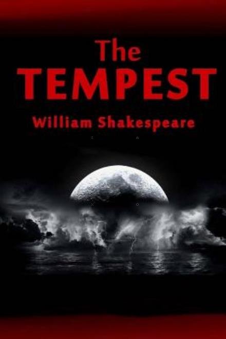 The Tempest - William Shakespeare - Bøger - Createspace - 9781514865200 - 6. juli 2015