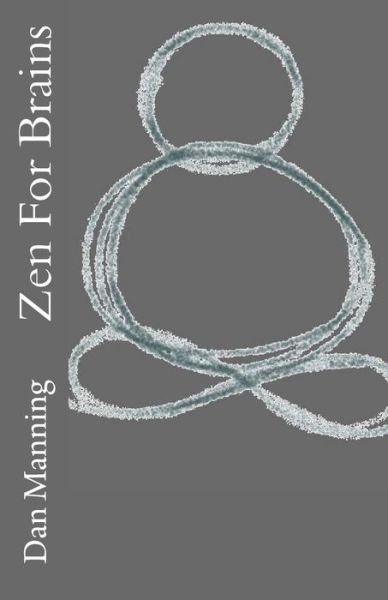 Cover for Dan Manning · Zen For Brains (Paperback Book) (2015)