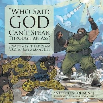 Cover for Jr Anthony S Solimine · Who Said God Can't Speak Through an Ass (Paperback Bog) (2016)