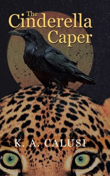 Cover for K a Calusi · The Cinderella Caper (Hardcover bog) (2017)