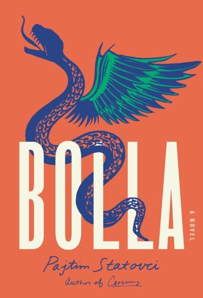 Cover for Pajtim Statovci · Bolla: A Novel (Hardcover bog) (2021)