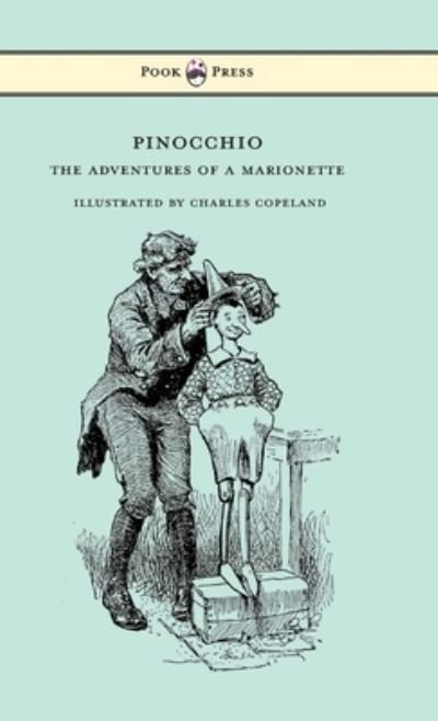 Cover for Carlo Collodi · Pinocchio - The Adventures of a Marionette - Illustrated by Charles Copeland (Gebundenes Buch) (2021)