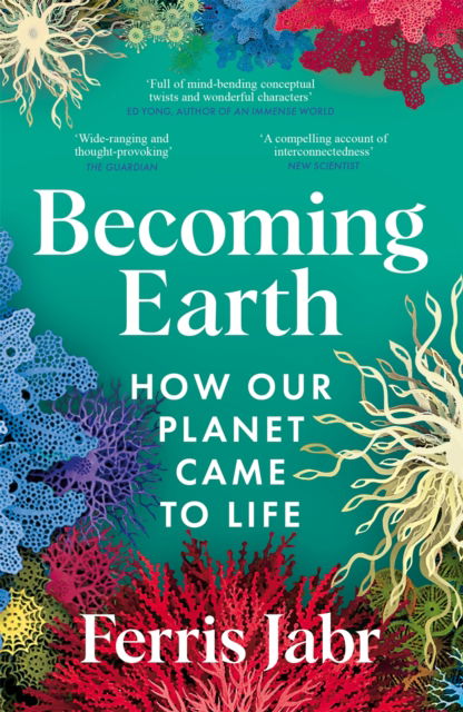 Cover for Ferris Jabr · Becoming Earth: How Our Planet Came to Life (Paperback Book) (2025)
