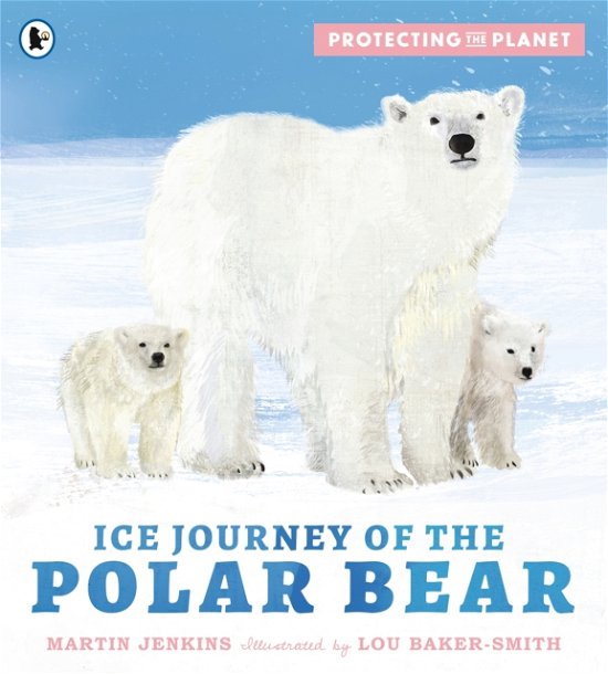 Cover for Martin Jenkins · Protecting the Planet: Ice Journey of the Polar Bear - Protecting the Planet (Paperback Book) (2024)