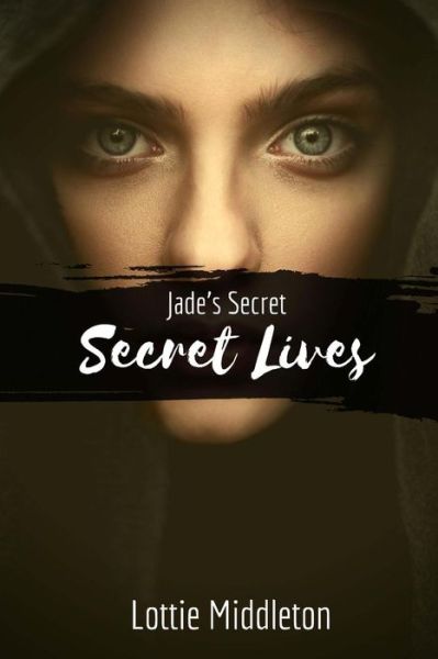 Cover for Lottie Ceri Middleton · Secret Lives (Paperback Book) (2016)