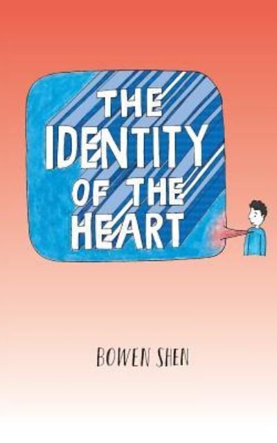 Cover for Bowen Shen · The Identity of the Heart (Taschenbuch) (2016)