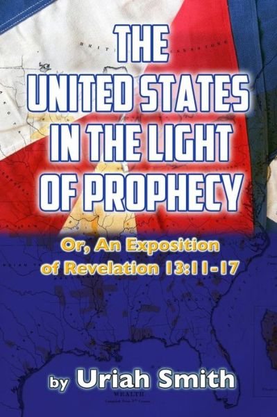 Cover for Uriah Smith · The United States in the Light of Prophecy (Paperback Bog) (2016)