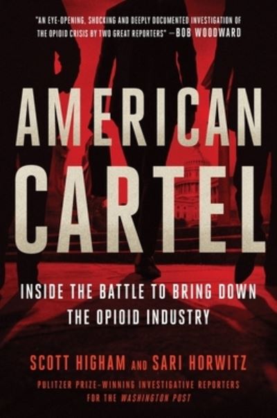 Cover for Sari Horwitz · American Cartel: Inside the Battle to Bring Down the Opioid Industry (Hardcover Book) (2022)