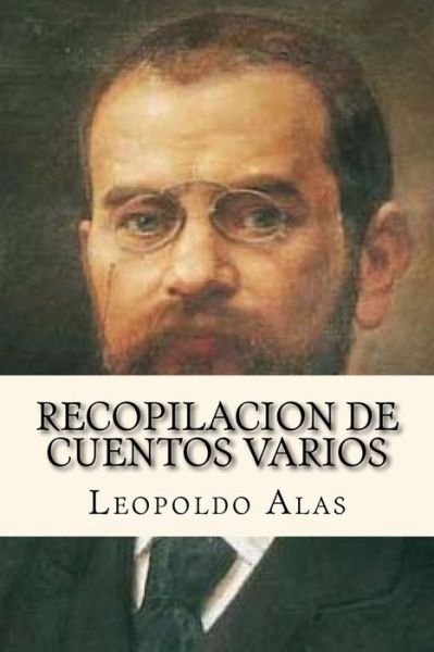 Cover for Leopoldo Alas · Recopilacion de Cuentos Varios (Paperback Book) [Spanish edition] (2016)