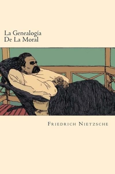 Cover for Friedrich Wilhelm Nietzsche · La Genealogia De La Moral (Paperback Bog) [Spanish edition] (2016)