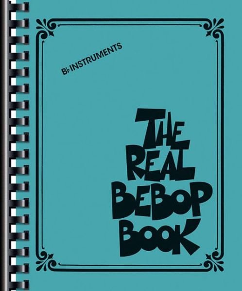 The Real Bebop Book - Hal Leonard Publishing Corporation - Books - Hal Leonard Corporation - 9781540055200 - December 1, 2019