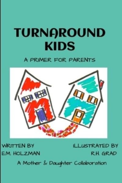 Turnaround Kids - E M Holzman - Livros - Createspace Independent Publishing Platf - 9781544239200 - 6 de março de 2017