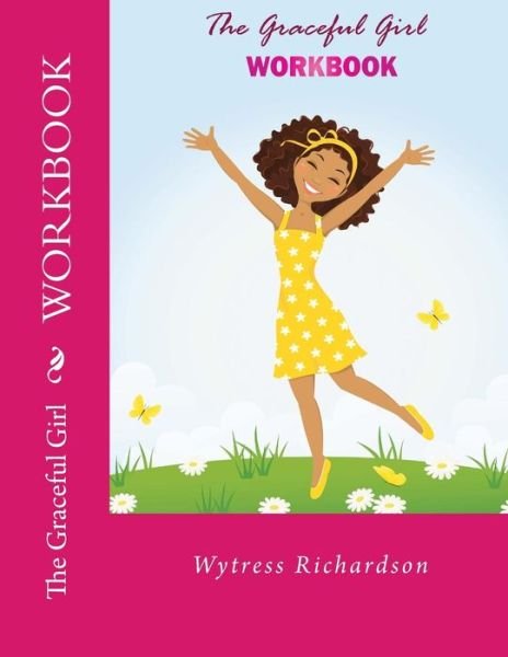 Cover for Wytress Richardson · The Graceful Girl Workbook (Paperback Book) (2017)