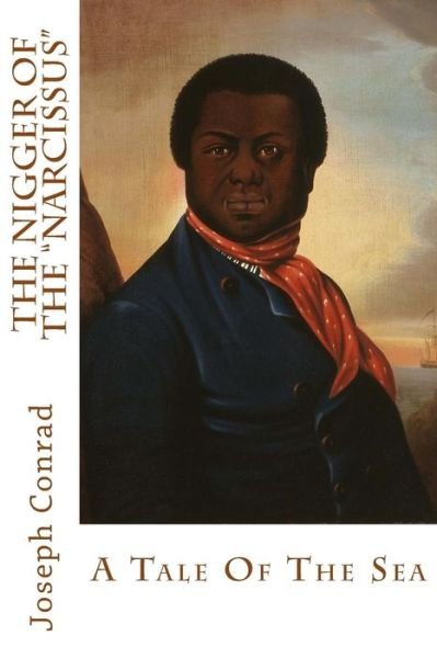 Cover for Joseph Conrad · The Nigger Of The &quot;Narcissus&quot; (Paperback Book) (2017)