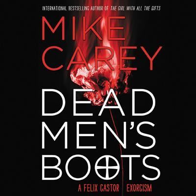 Cover for Mike Carey · Dead Men's Boots Lib/E (CD) (2018)