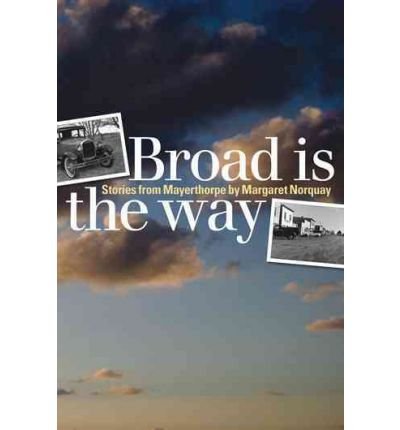 Cover for Margaret Norquay · Broad Is the Way: Stories from Mayerthorpe (Pocketbok) (2008)