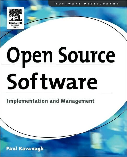 Cover for Kavanagh, Paul (President of KATS, a technology consulting practice based in Miami.) · Open Source Software: Implementation and Management (Taschenbuch) (2004)