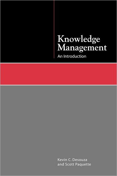 Knowledge Management: an Introduction - Scott Paquette - Books - Neal-Schuman Publishers - 9781555707200 - June 30, 2011