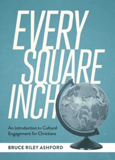 Cover for Bruce Riley Ashford · Every Square Inch (Hardcover Book) (2015)