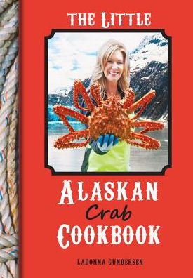 Cover for Ladonna Gundersen · The Little Alaskan Crab Cookbook (Hardcover bog) (2019)