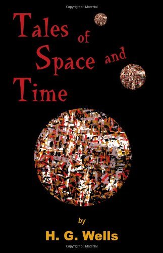 Tales of Space and Time - H. G. Wells - Kirjat - Mondial - 9781595691200 - sunnuntai 28. joulukuuta 2008