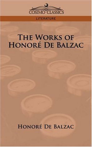 The Works of Honore de Balzac - Honore De Balzac - Books - Cosimo Classics - 9781596058200 - April 1, 2006