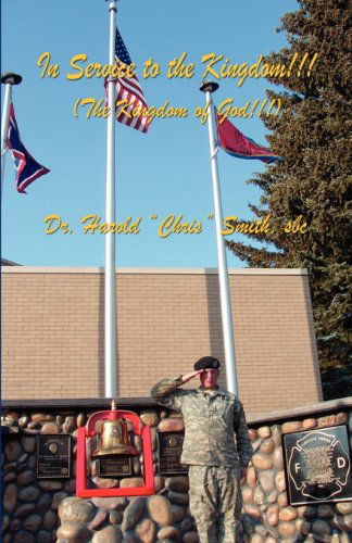 In Service to the Kingdom!!! (The Kingdom of God!!!) - Harold Chris Smith - Books - E-BookTime, LLC - 9781598249200 - September 5, 2008