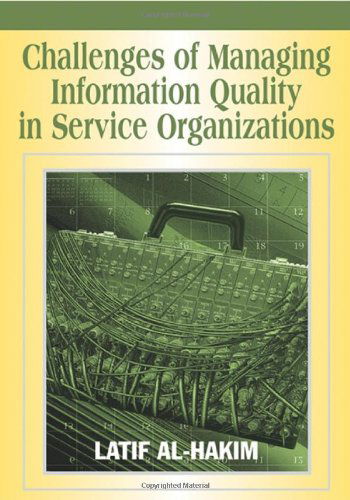 Cover for Latif Al-hakim · Challenges of Managing Information Quality in Service Organizations (Hardcover Book) (2006)