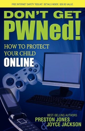 Cover for Dr Preston Jones · Don't Get PWNed!: How to Protect Your Child Online (Pocketbok) (2009)