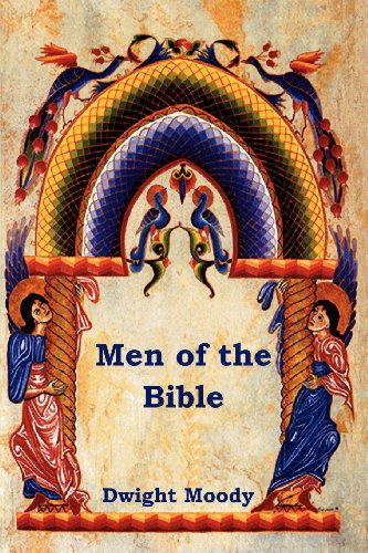 Men of the Bible - Dwight Moody - Książki - Indoeuropeanpublishing.com - 9781604447200 - 28 marca 2012