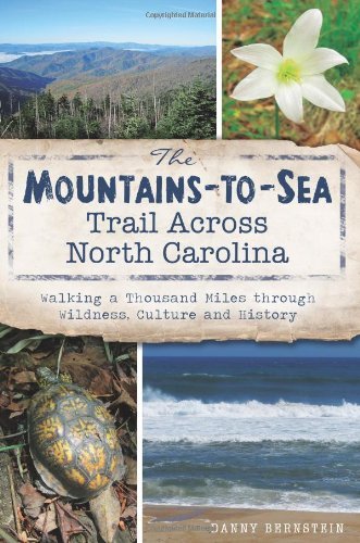 Cover for Danny Bernstein · The Mountains-to-sea Trail Across North Carolina: Walking a Thousand Miles Through Wildness, Culture and History (Paperback Book) (2013)