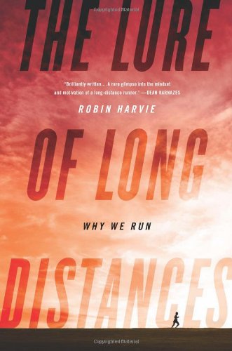 Cover for Robin Harvie · The Lure of Long Distances: Why We Run (Hardcover Book) (2011)