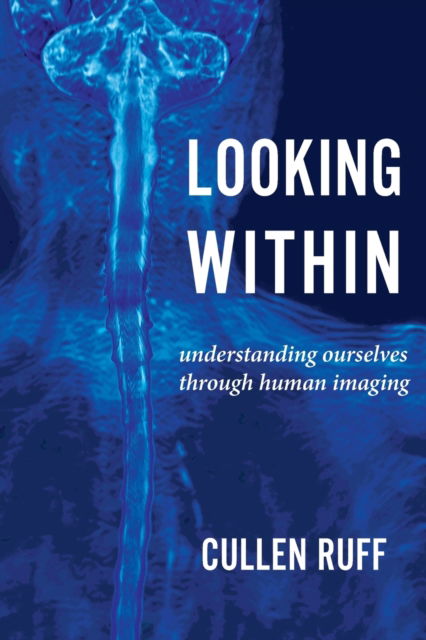 Looking Within - Cullen Ruff - Books - Torchflame Books - 9781611533200 - February 11, 2020