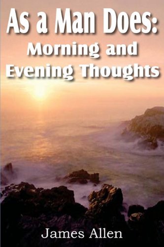 Cover for James Allen · As a Man Does: Morning and Evening Thoughts (Paperback Book) (2011)