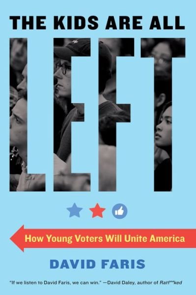 Cover for David Faris · The Kids Are All Left: How Young Voters Will Unite America (Pocketbok) (2020)