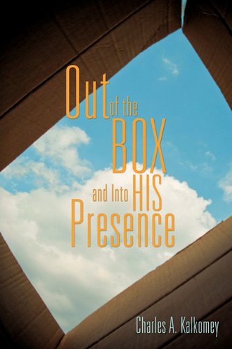 Cover for Charles A. Kalkomey · Out of the Box and into His Presence (Paperback Book) (2011)