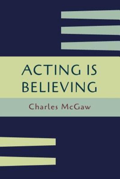 Cover for Charles McGaw · Acting Is Believing (Paperback Book) (2014)