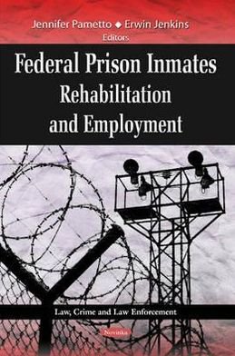 Cover for Federal Prison Inmates: Rehabilitation &amp; Employment (Paperback Book) (2012)