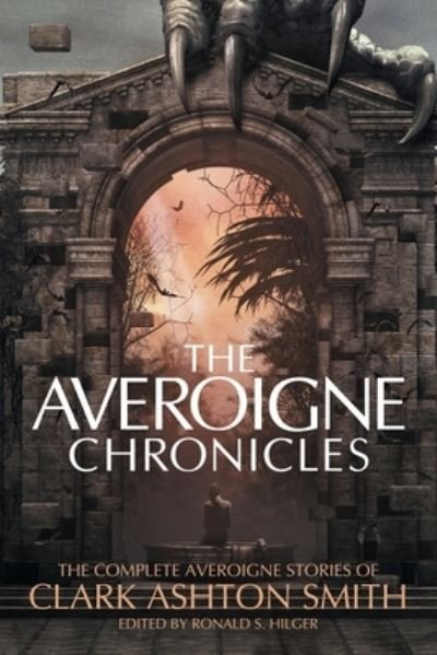 Cover for Clark Ashton Smith · The Averoigne Chronicles: The Complete Averoigne Stories of Clark Ashton Smith (Paperback Bog) (2021)